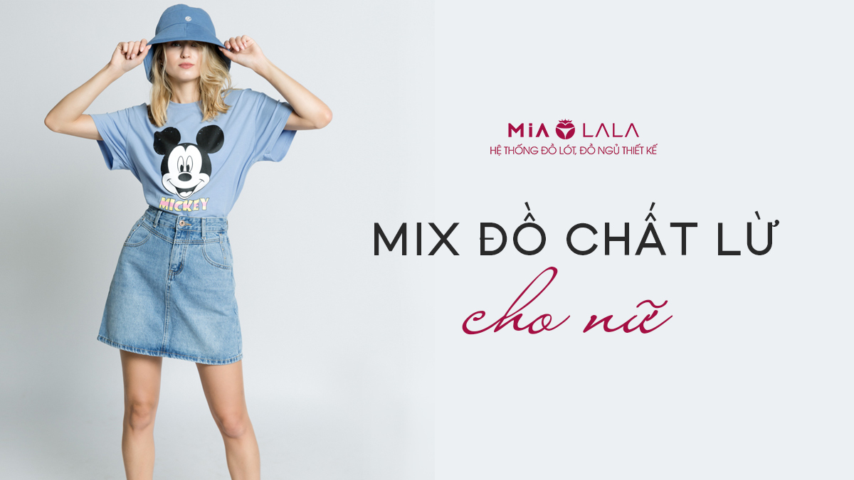 “Sốt xình xịch” với 12 cách mix đồ chất lừ cho nữ chuẩn stylist