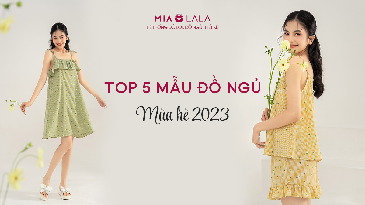 Top 5 bộ đồ ngủ mùa hè 2023 đẹp nhất thương hiệu Mialala