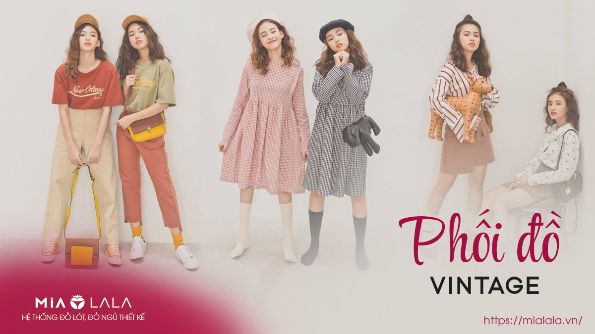 Bắt trend thời trang cổ điển với 8 set phối đồ vintage tinh tế cho nữ