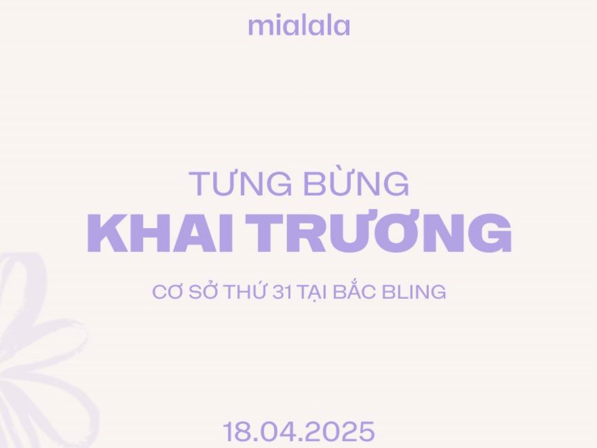 Khai trương rộn ràng - Mialala chính thức có mặt tại Từ Sơn, Bắc Ninh