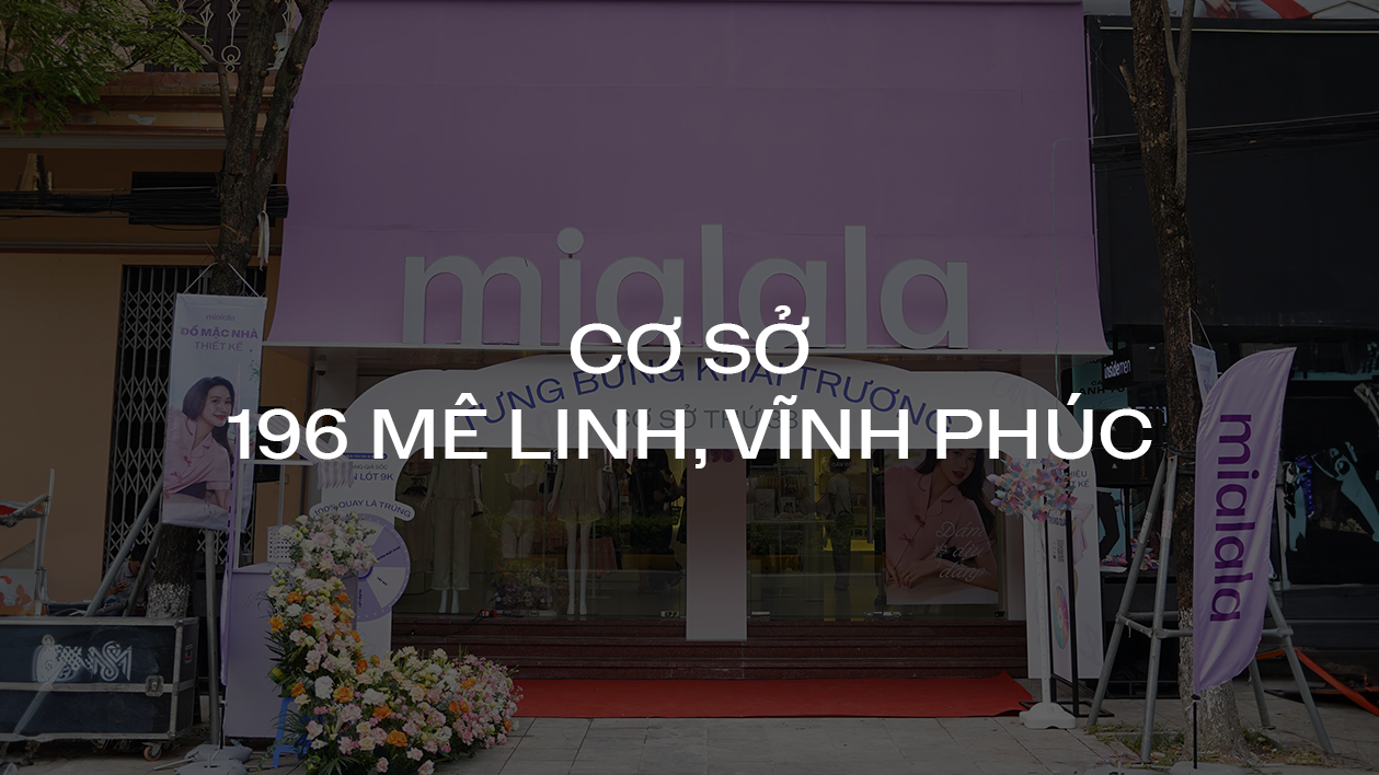 Mialala 196 Mê Linh – Cửa hàng đồ lót, đồ ngủ thiết kế uy tín dành cho phái đẹp